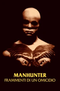 Locandina di Manhunter – Frammenti di un omicidio